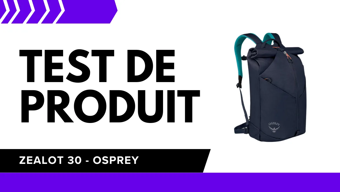 ZEALOT 30 Osprey test produit