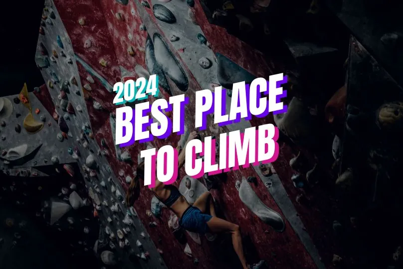 Best Place To Climb 2024