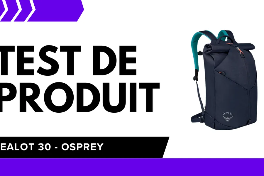 ZEALOT 30 Osprey test produit